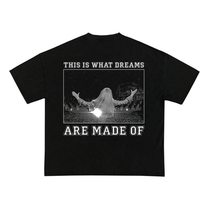 What Dreams Are Made Of Tee
